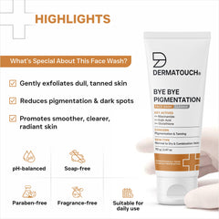 DERMATOUCH Bye Bye Pigmentation Face Wash | Anti Pigmentation for Women/Men with Niacinamide, Kojic Acid, & Glutathione | 70g